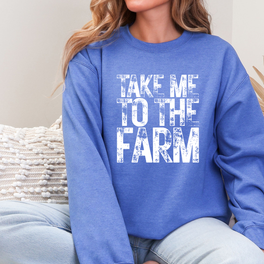 Take me to the Farm tee or sweatshirt