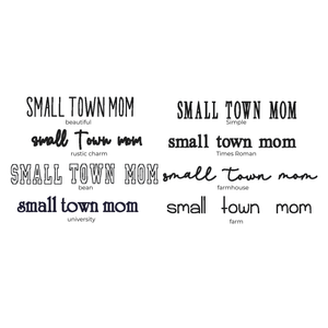 Various fonts and styles of 'small town mom' text on a white background