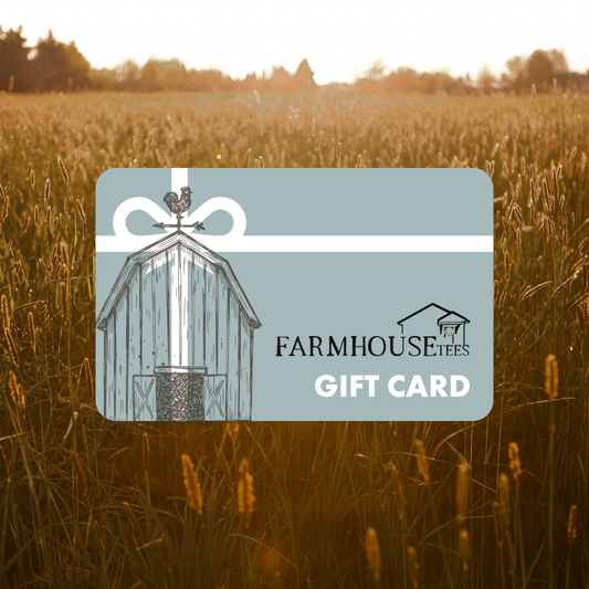 Farmhouse Tees Gift Card