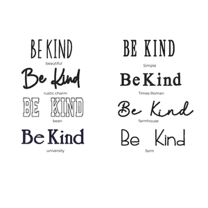 Various fonts of 'Be Kind' text on a white background